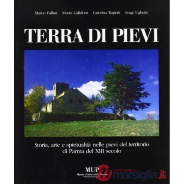 Terra di pievi. Storia, arte e spiritualità nelle pievi di Parma del XIII secolo