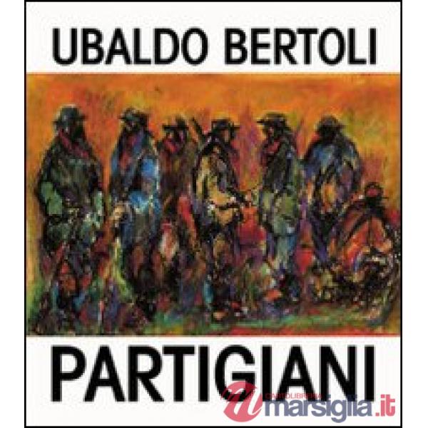 Partigiani di Ubaldo Bertoli