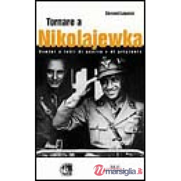 Tornare a Nikolajewka. Uomini e fatti di guerra e di prigionia