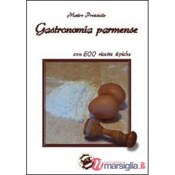 Gastronomia parmense, ovvero Parma capitale dei buongustai