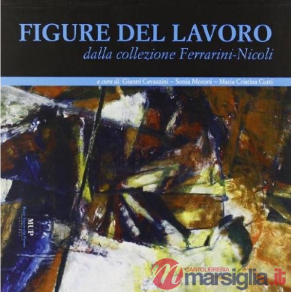Figure del lavoro dalla collezione «Ferrarini-Nicoli»