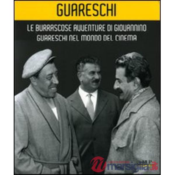 Burrascose avventure di Giovannino Guareschi nel mondo del cinema. Catalogo dell