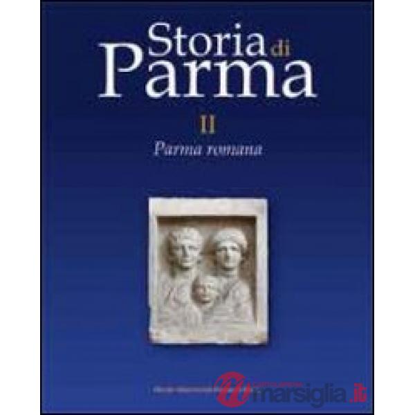 Storia di Parma. Vol. 2: Parma romana.