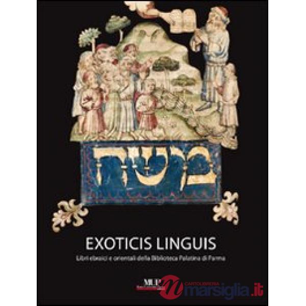 Exoticis linguis. Libri ebraici e orientali della biblioteca Palatina di Parma