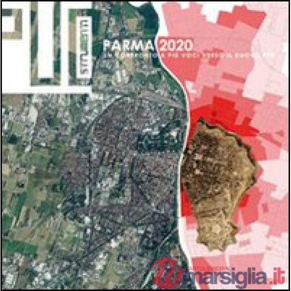 Parma 2020. Un confronto a più voci verso il nuovo PSC