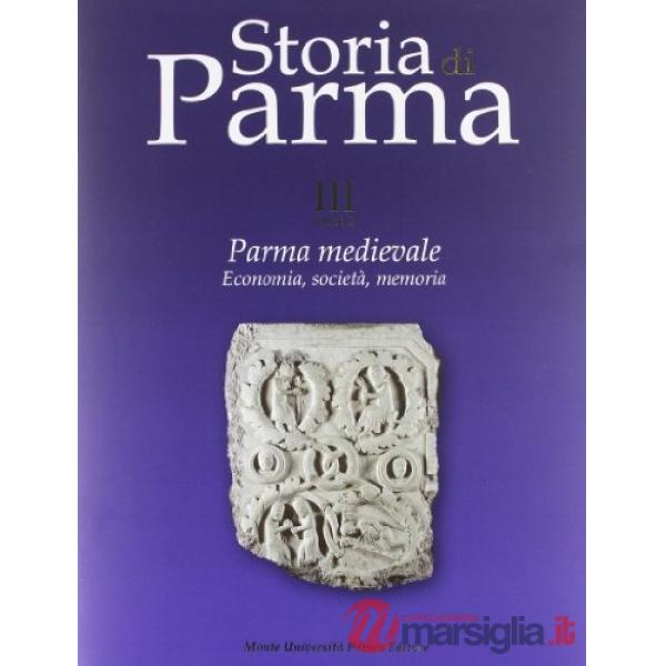 Storia di Parma. Vol. 3/2: Parma medievale. Economia e società.