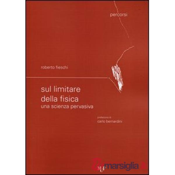 Sul limitare della fisica. Una scienza pervasiva