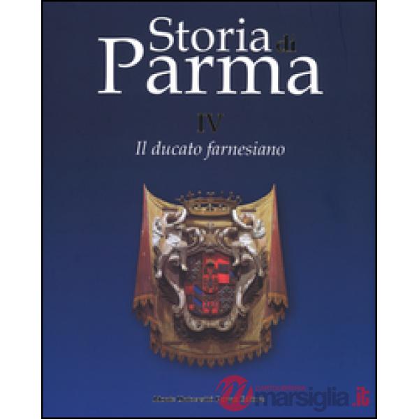 Storia di Parma. Vol. 4: Il ducato farnesiano