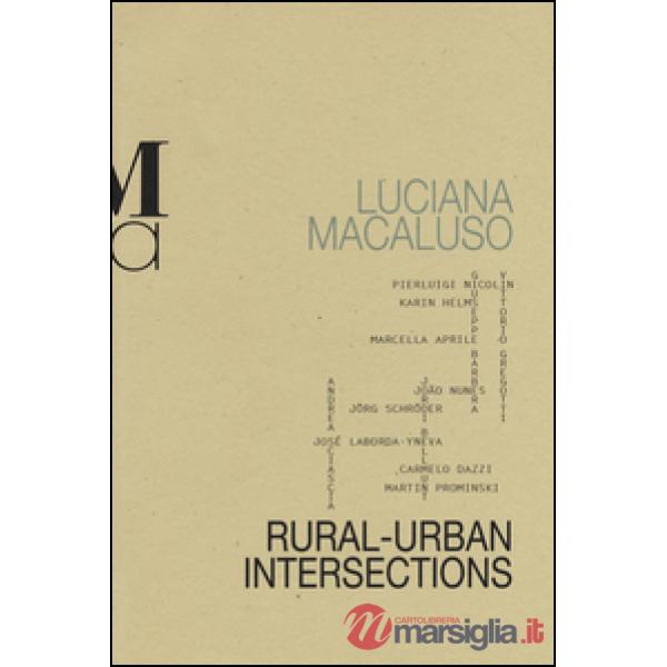 Rural-urban intersections. Ediz. illustrata