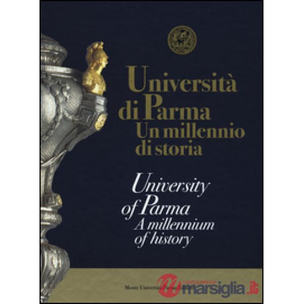 Università di Parma. Un millenio di storia. Ediz. italiana e inglese