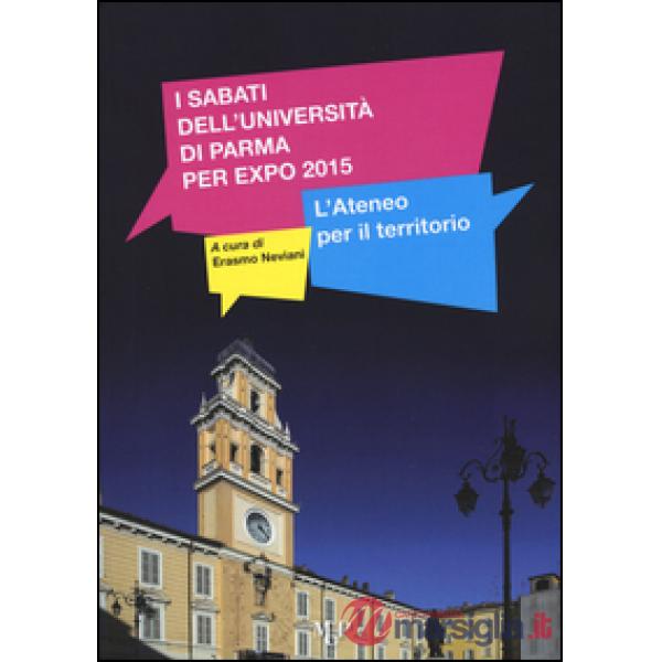 Sabati dell'universita di Parma per Expo 2015. L'Ateneo per il territorio (I)