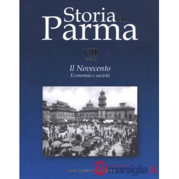 Storia di Parma. Vol. 7/2: Il Novecento. Economia e società