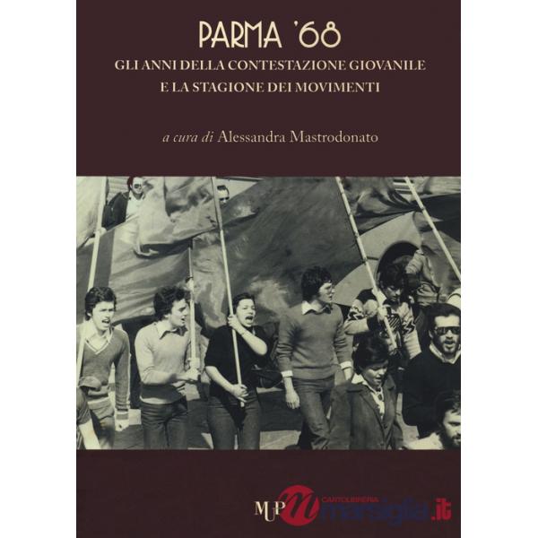 Parma '68. Gli anni della contestazione giovanile e la stagione dei movimenti