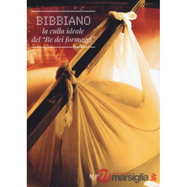 Bibbiano. La culla ideale del «Re dei formaggi»