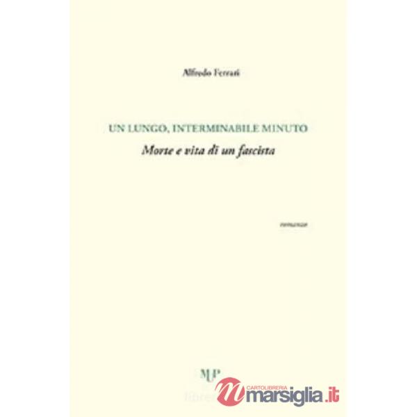Lungo, interminabile minuto. Morte e vita di un fascista (Un)