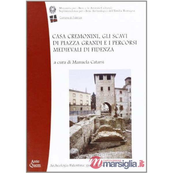 Casa Cremonini, gli scavi di piazza Grandi e i percorsi medievali di Fidenza
