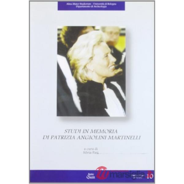 Studi in memoria di Patrizia Angiolini Martinelli