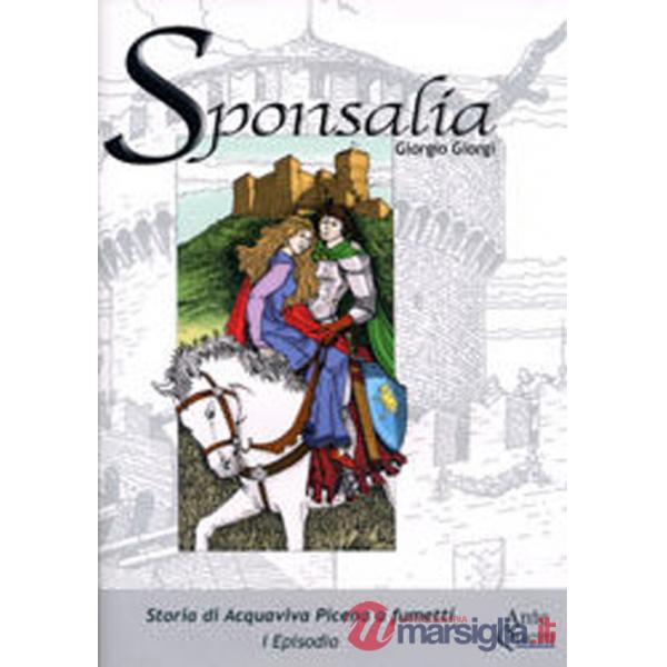 Sponsalia. Storia di Acquaviva Picena a fumetti. 1° episodio