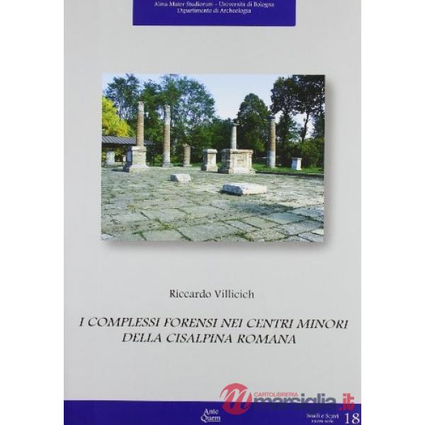Complessi forensi nei centri minori della Cisalpina romana (I)
