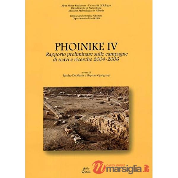 Phoinike IV. Rapporto preliminare sulle campagne di scavi e ricerche 2004-2006, Bologna 2007