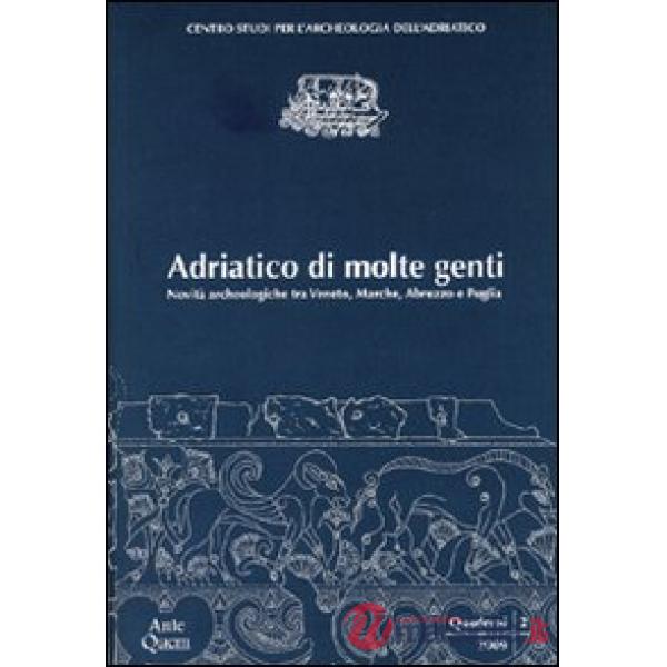 Adriatico di molte genti. Novità archeologiche tra Veneto, Marche, Abruzzo e Puglia