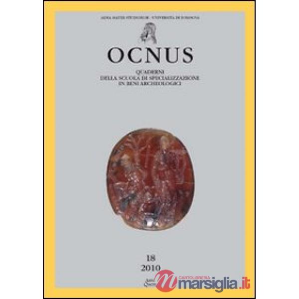 Ocnus. Quaderni della Scuola di specializzazione in archeologia. Vol. 18