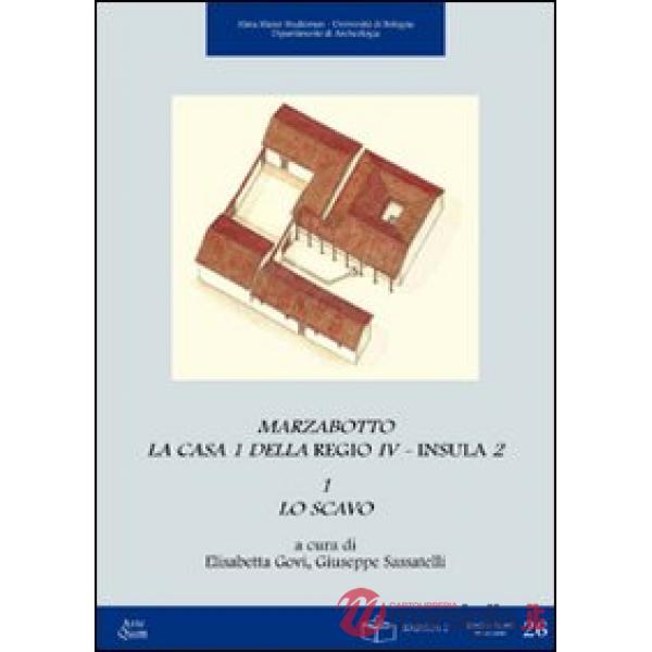 Marzabotto. La Casa 1 della Regio IV. Insula 2: Lo scavo-I materiali