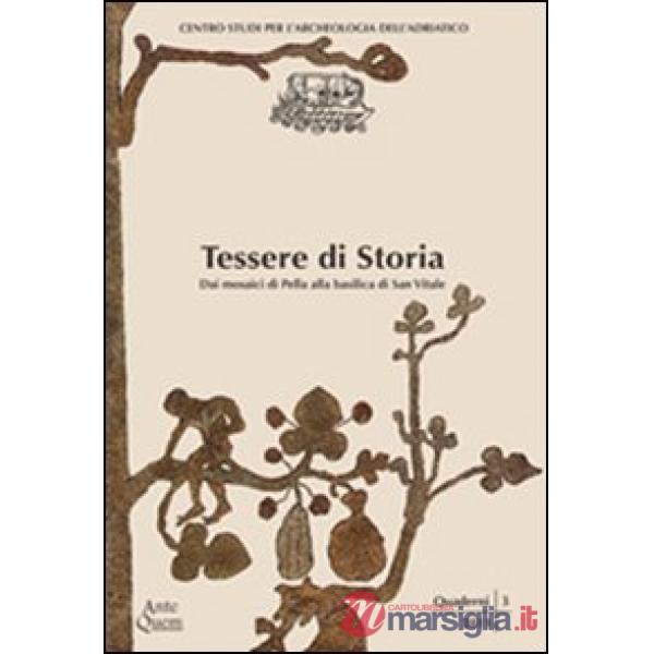 Tessere di storia. Dai mosaici di Pella alla basilica di San Vitale