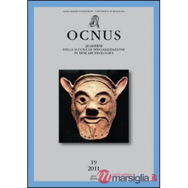 Ocnus. Quaderni della Scuola di specializzazione in archeologia. Ediz. multilingue. Vol. 19