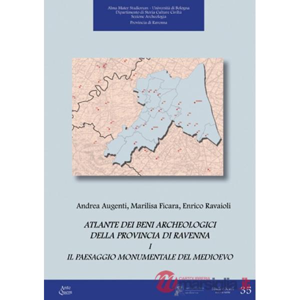 Atlante dei beni archeologici della provincia di Ravenna. Vol. 1: Il paesaggio monumentale del Medioevo