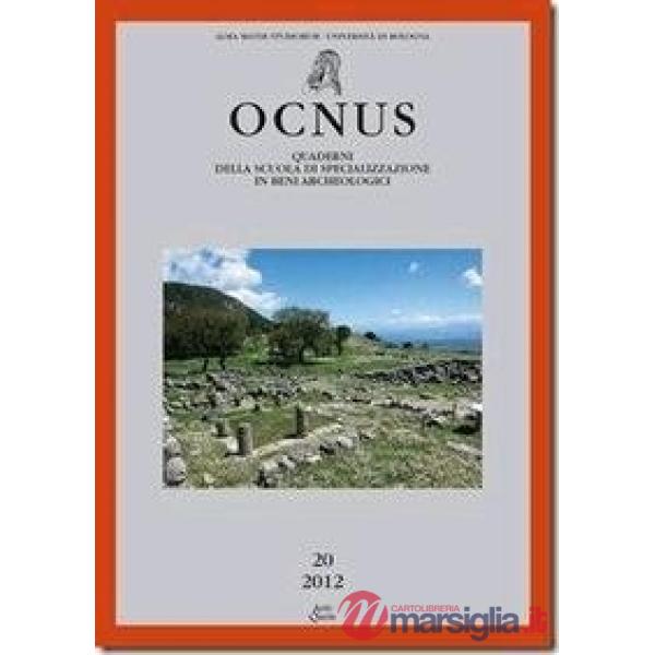 Ocnus. Quaderni della Scuola di Specializzazione in Beni Archeologici (2012). Vol. 20