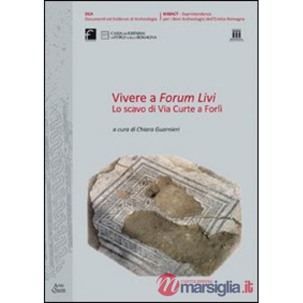 Vivere a Forum Livi. Lo scavo di via Curte a Forlì