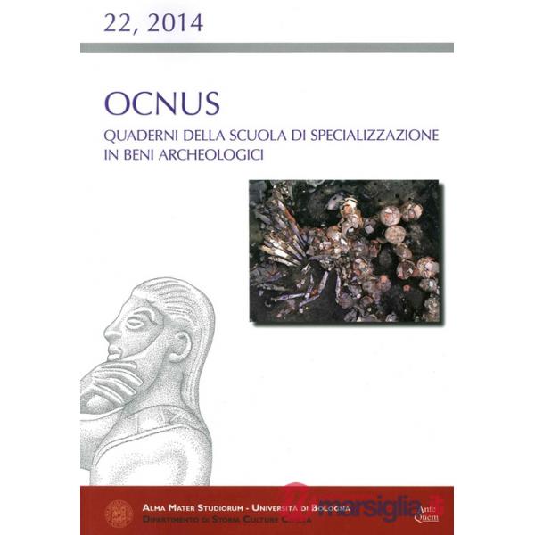 Ocnus. Quaderni della Scuola di Specializzazione in Beni Archeologici (2014). Vol. 22