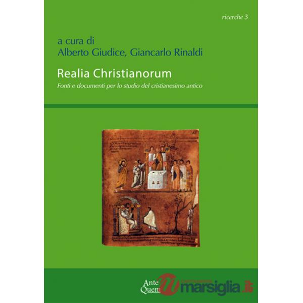 Realia christianorum. Fonti e documenti per lo studio del cristianesimo antico. Atti del Convegno (Napoli, 14 novembre 2014)
