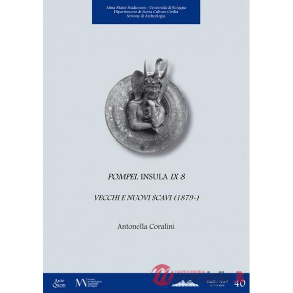 Pompei. Insula IX 8. Vecchi e nuovi scavi (1879-)