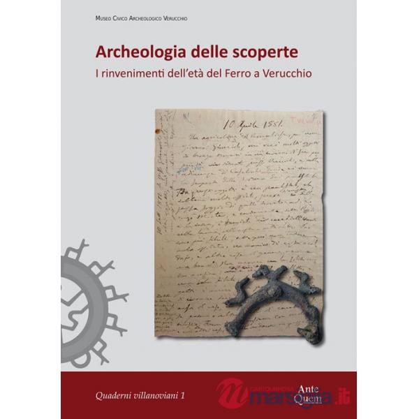 Archeologia delle scoperte. I rinvenimenti dell'età del Ferro a Verucchio