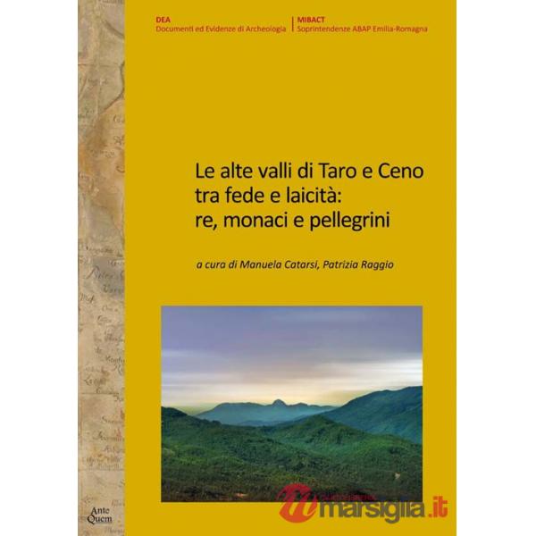 Alte valli di Taro e Ceno tra fede e laicità: re, monaci e pellegrini (Le)
