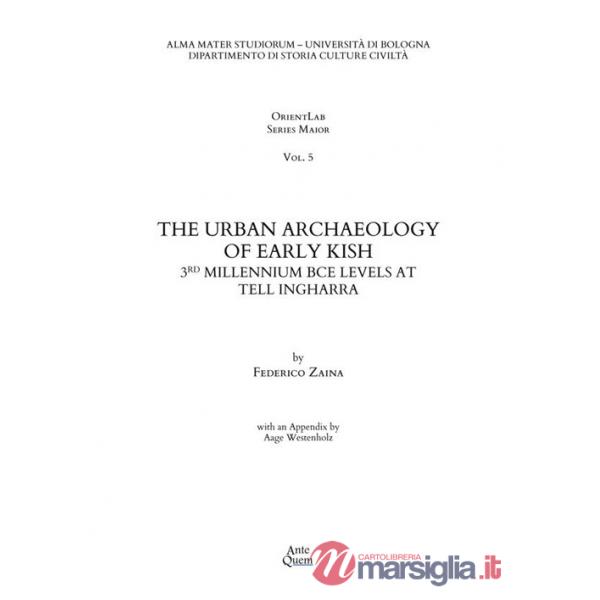 Urban archaeology of early Kish. 3RD millennium BCE levels at Tell Ingharra (The)
