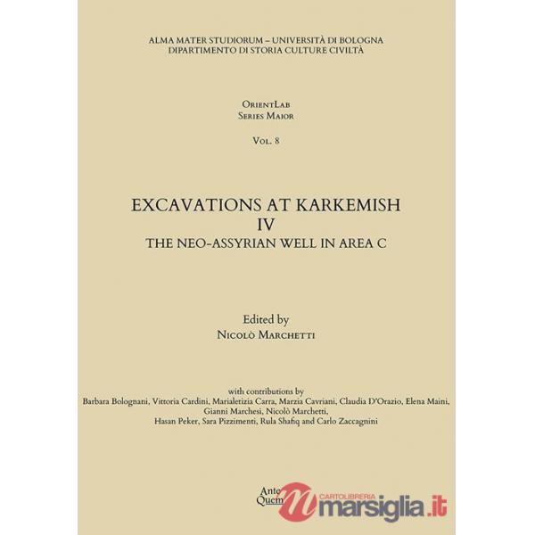 Excavations at Karkemish. Vol. 4: The Neo-Assyrian Well in Area C