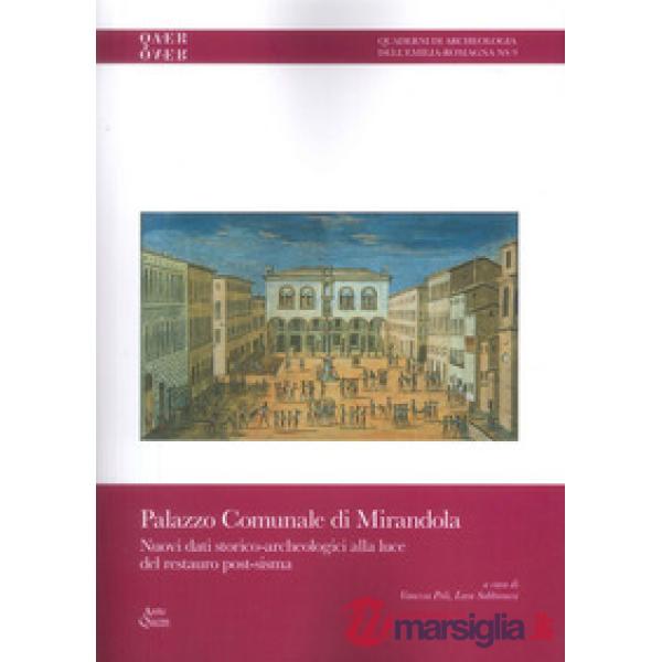 Palazzo comunale di Mirandola. Nuovi dati storico-archeologici alla luce del restauro post-sisma