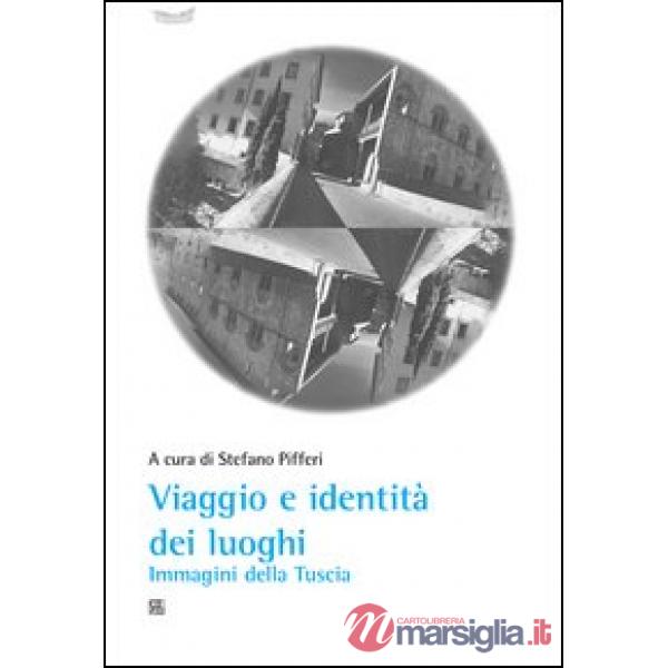 Viaggio e identità dei luoghi. Immagini della Tuscia