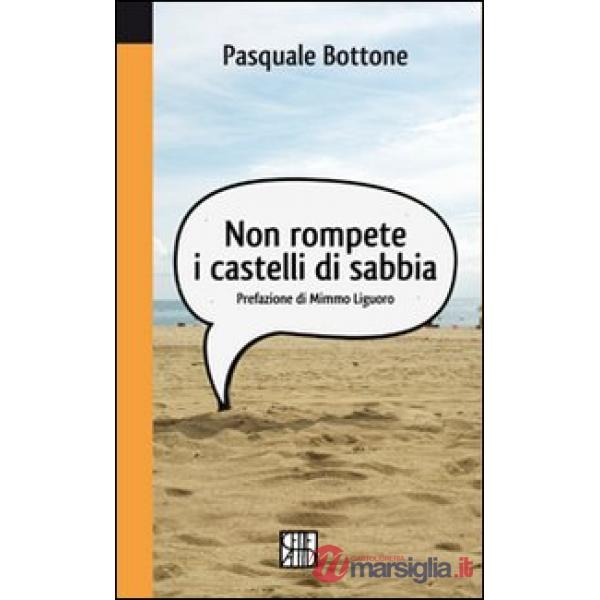 Non rompete i castelli di sabbia
