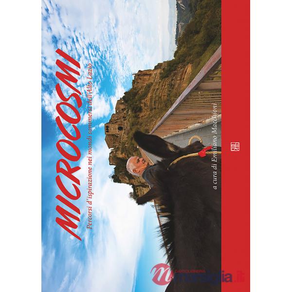Microcosmi. Percorsi d'ispirazione nei mondi sommersi dell'Alto Lazio