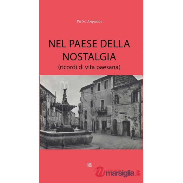 Nel paese della nostalgia (ricordi di vita paesana)