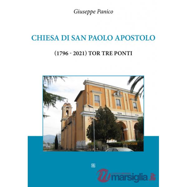 Chiesa di San Paolo Apostolo (1796-2021) Tor Tre Ponti