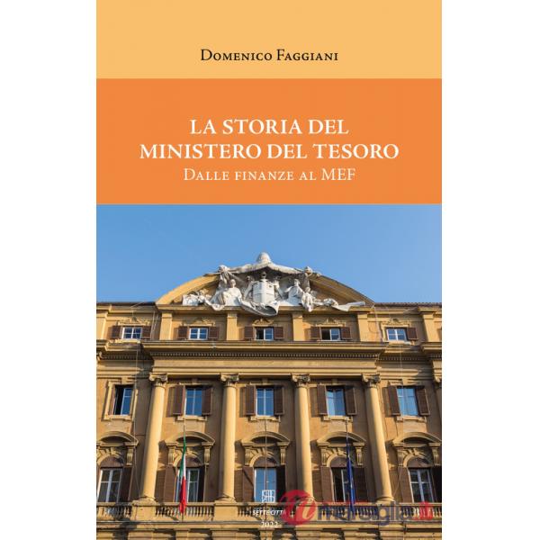 Storia del Ministero del Tesoro. Dalle Finanze al MEF (La)