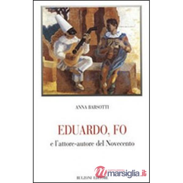 Eduardo, Fo e l'attore-autore del Novecento