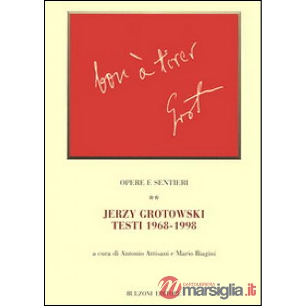 Opere e sentieri. Vol. 2: Jerzy Grotowski. Testi 1968-1998