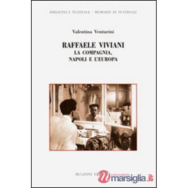 Raffaele Viviani. La compagnia, Napoli e l'Europa