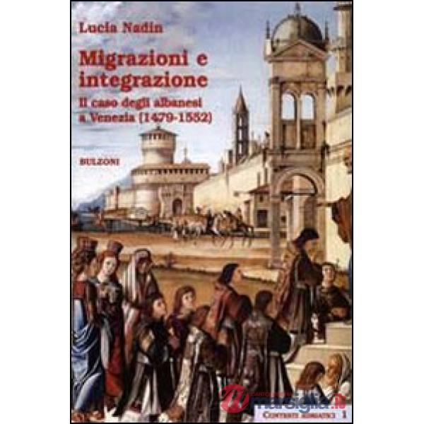 Migrazioni e integrazione. Il caso degli albanesi a Venezia (1479-1552)